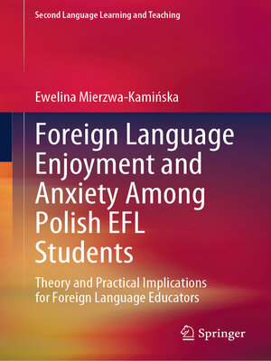 cover image of Foreign Language Enjoyment and Anxiety Among Polish EFL Students
